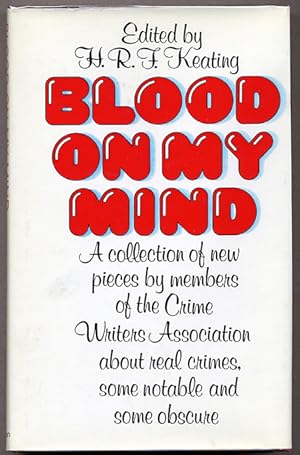 Immagine del venditore per BLOOD ON MY HANDS: A COLLECTION OF NEW PIECES BY MEMBERS OF THE CRIME WRITERS' ASSOCIATION . venduto da Currey, L.W. Inc. ABAA/ILAB