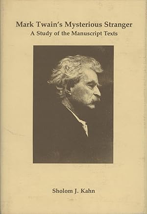 Imagen del vendedor de MARK TWAIN'S MYSTERIOUS STRANGER: A STUDY OF THE MANUSCRIPT TEXTS a la venta por Currey, L.W. Inc. ABAA/ILAB