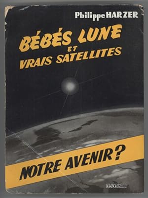 BEBES LUNE ET VRAIS SATELLITES (NOTRE AVENIR?)