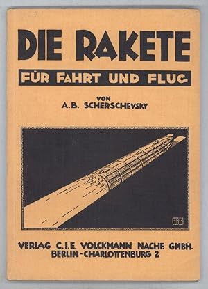 Image du vendeur pour DIE RAKETE FR FAHRT UND FLUG: EINE ALLGEMEINVERSTANDLICHE EINFUHRUNG IN DAS RAKETENPROBLEM . mis en vente par Currey, L.W. Inc. ABAA/ILAB