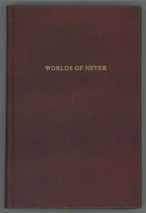 Image du vendeur pour WORLDS OF NEVER: THREE FANTASTIC NOVELS mis en vente par Currey, L.W. Inc. ABAA/ILAB