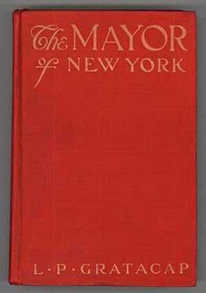 Image du vendeur pour THE MAYOR OF NEW YORK: A ROMANCE OF THE DAYS TO COME . mis en vente par Currey, L.W. Inc. ABAA/ILAB