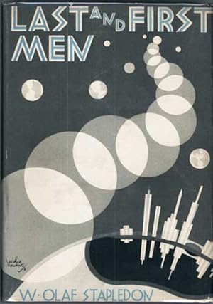 Seller image for LAST AND FIRST MEN: A STORY OF THE NEAR AND FAR FUTURE for sale by Currey, L.W. Inc. ABAA/ILAB