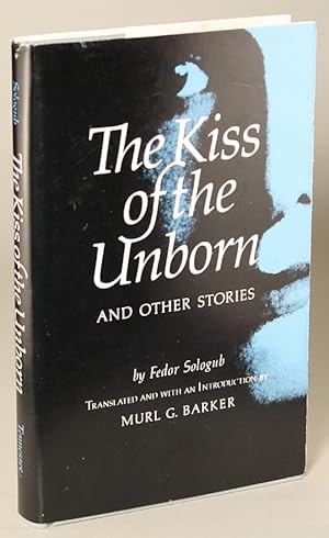 Seller image for THE KISS OF THE UNBORN AND OTHER STORIES . Translated and with an Introduction by Murl G. Barker for sale by Currey, L.W. Inc. ABAA/ILAB