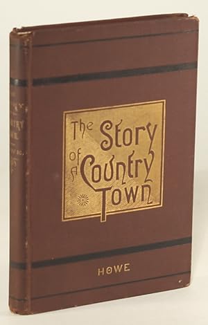 THE STORY OF A COUNTRY TOWN .