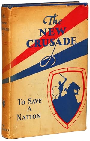 Image du vendeur pour THE NEW CRUSADE: INCLUDING A REPORT CONCERNING PROHIBITION AND FIFTEEN CENTURIES OF LIQUOR LEGISLATION mis en vente par Currey, L.W. Inc. ABAA/ILAB