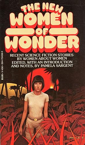 Immagine del venditore per THE NEW WOMEN OF WONDER: RECENT SCIENCE FICTION STORIES BY WOMEN ABOUT WOMEN. Edited, with an Introduction and Notes, by Pamela Sargent venduto da Currey, L.W. Inc. ABAA/ILAB