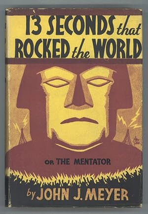 13 SECONDS THAT ROCKED THE WORLD OR THE MENTATOR . A ROMANCE OF A MANKIND DIRECTOR IN AN AGE OF C...