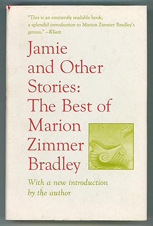 Seller image for JAMIE AND OTHER STORIES: THE BEST OF MARION ZIMMER BRADLEY. With an Introduction by the Author for sale by Currey, L.W. Inc. ABAA/ILAB