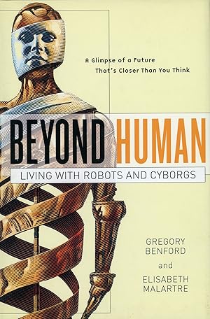 Imagen del vendedor de BEYOND HUMAN: LIVING WITH ROBOTS AND CYBORGS a la venta por Currey, L.W. Inc. ABAA/ILAB