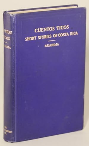 Seller image for CUENTOS TICOS: SHORT STORIES OF COSTA RICA . The Translations and Introductory Sketch by Gray Casement for sale by Currey, L.W. Inc. ABAA/ILAB