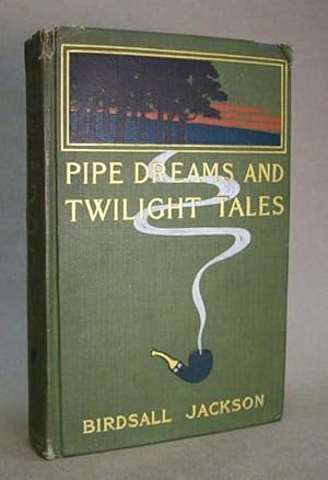 Seller image for PIPE DREAMS & TWILIGHT TALES for sale by Currey, L.W. Inc. ABAA/ILAB