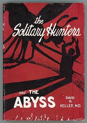 Image du vendeur pour THE SOLITARY HUNTERS AND THE ABYSS: TWO FANTASTIC NOVELS . mis en vente par Currey, L.W. Inc. ABAA/ILAB