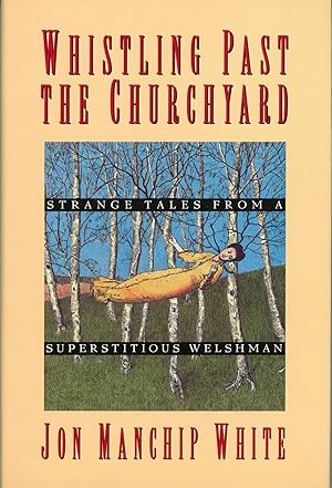 Seller image for WHISTLING PAST THE CHURCHYARD: STRANGE TALES FROM A SUPERSTITIOUS WELSHMAN for sale by Currey, L.W. Inc. ABAA/ILAB