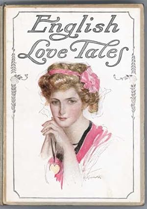 Seller image for ENGLISH LOVE TALES SELECTED FROM STANDARD AUTHORS for sale by Currey, L.W. Inc. ABAA/ILAB