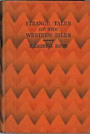 Image du vendeur pour STRANGE TALES OF THE WESTERN ISLES . mis en vente par Currey, L.W. Inc. ABAA/ILAB