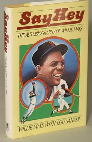 Seller image for SAY HEY: THE AUTOBIOGRAPHY OF WILLIE MAYS for sale by Currey, L.W. Inc. ABAA/ILAB
