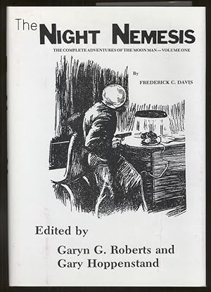 Immagine del venditore per THE NIGHT NEMESIS: THE COMPLETE ADVENTURES OF THE MOON MAN-VOLUME ONE . Edited by Garyn G. Roberts and Gary Hoppenstand venduto da Currey, L.W. Inc. ABAA/ILAB