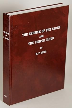 Image du vendeur pour [THE WORKS OF M. P. SHIEL. Volume One.] THE EMPRESS OF THE EARTH 1898; THE PURPLE CLOUD 1901; "SOME SHORT STORIES" OFFPRINTS OF THE ORIGINAL EDITIONS mis en vente par Currey, L.W. Inc. ABAA/ILAB