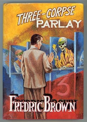 Seller image for THREE-CORPSE PARLAY: FREDRIC BROWN IN THE DETECTIVE PULPS VOLUME 13 for sale by Currey, L.W. Inc. ABAA/ILAB