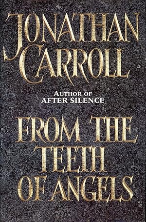 Seller image for FROM THE TEETH OF ANGELS for sale by Currey, L.W. Inc. ABAA/ILAB