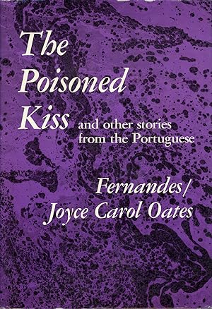 Seller image for THE POISONED KISS AND OTHER STORIES FROM THE PORTUGUESE . for sale by Currey, L.W. Inc. ABAA/ILAB