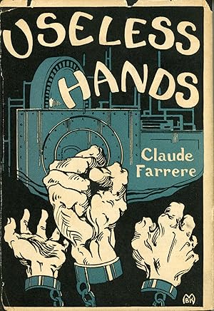 Image du vendeur pour USELESS HANDS . Authorized Translation from the French by Elisabeth Abbott mis en vente par Currey, L.W. Inc. ABAA/ILAB