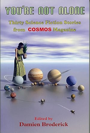 Immagine del venditore per YOU'RE NOT ALONE: THIRTY SCIENCE FICTION STORIES FROM COSMOS MAGAZINE venduto da Currey, L.W. Inc. ABAA/ILAB