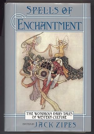 Seller image for SPELLS OF ENCHANTMENT: THE WONDROUS FAIRY TALES OF WESTERN CULTURE for sale by Currey, L.W. Inc. ABAA/ILAB
