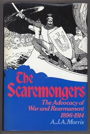 Immagine del venditore per THE SCAREMONGERS: THE ADVOCACY OF WAR AND REARMAMENT 1896-1914 venduto da Currey, L.W. Inc. ABAA/ILAB