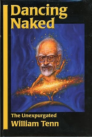 Seller image for DANCING NAKED: THE UNEXPURGATED WILLIAM TENN . Edited by Laurie D. T. Mann for sale by Currey, L.W. Inc. ABAA/ILAB