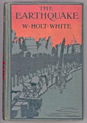 Image du vendeur pour THE EARTHQUAKE: A ROMANCE OF LONDON IN 1907 mis en vente par Currey, L.W. Inc. ABAA/ILAB