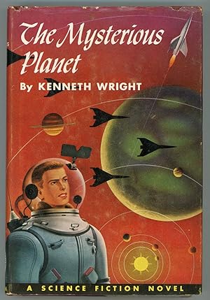 Image du vendeur pour THE MYSTERIOUS PLANET by Kenneth Wright [pseudonym] . mis en vente par Currey, L.W. Inc. ABAA/ILAB