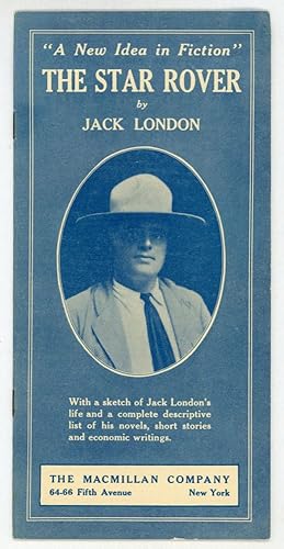 Imagen del vendedor de A NEW IDEA IN FICTION" THE STAR ROVER by Jack London. WITH A SKETCH OF JACK LONDON'S LIFE AND A COMPLETE DESCRIPTIVE LIST OF HIS NOVELS, SHORT STORIES AND ECONOMIC WRITINGS [cover title] a la venta por Currey, L.W. Inc. ABAA/ILAB