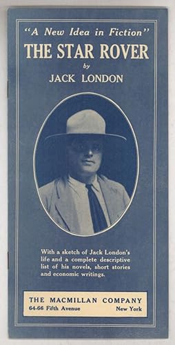 Imagen del vendedor de A NEW IDEA IN FICTION" THE STAR ROVER by Jack London. WITH A SKETCH OF JACK LONDON'S LIFE AND A COMPLETE DESCRIPTIVE LIST OF HIS NOVELS, SHORT STORIES AND ECONOMIC WRITINGS [cover title] a la venta por Currey, L.W. Inc. ABAA/ILAB