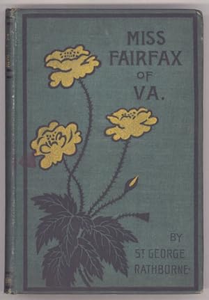 Image du vendeur pour MISS FAIRFAX OF VIRGINIA: A ROMANCE OF LOVE AND ADVENTURE UNDER THE PALMETTOS . mis en vente par Currey, L.W. Inc. ABAA/ILAB