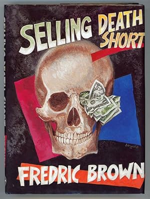 Seller image for SELLING DEATH SHORT: FREDRIC BROWN IN THE DETECTIVE PULPS VOLUME 14 for sale by Currey, L.W. Inc. ABAA/ILAB