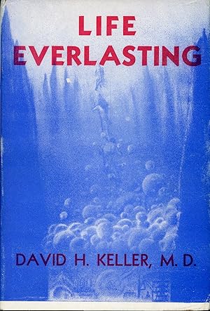 Image du vendeur pour LIFE EVERLASTING AND OTHER TALES OF SCIENCE, FANTASY, AND HORROR . mis en vente par Currey, L.W. Inc. ABAA/ILAB