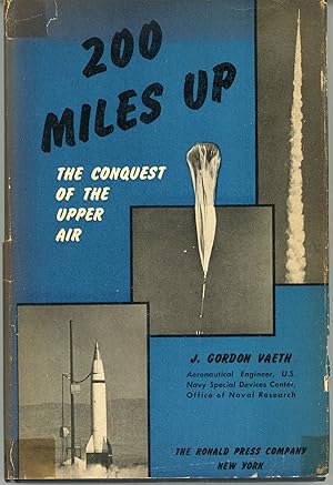 200 MILES UP: THE CONQUEST OF THE UPPER AIR .