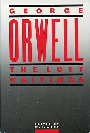 Seller image for ORWELL: THE LOST WRITINGS . Edited with an introduction by W. J. West for sale by Currey, L.W. Inc. ABAA/ILAB