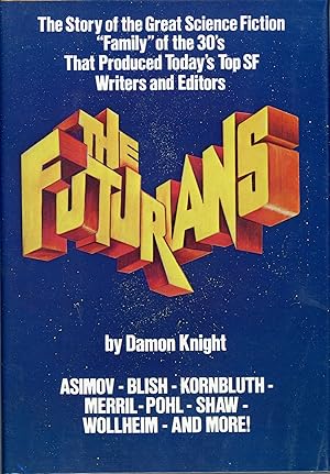 Seller image for THE FUTURIANS: THE STORY OF THE SCIENCE FICTION "FAMILY" OF THE 30'S THAT PRODUCED TODAY'S TOP WRITERS AND EDITORS for sale by Currey, L.W. Inc. ABAA/ILAB