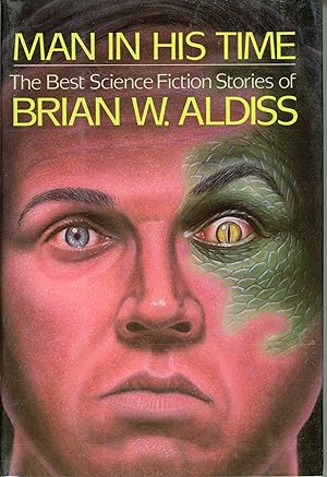 Immagine del venditore per MAN IN HIS TIME: THE BEST SCIENCE FICTION STORIES OF BRIAN W. ALDISS venduto da Currey, L.W. Inc. ABAA/ILAB