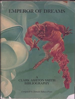 Image du vendeur pour EMPEROR OF DREAMS: A CLARK ASHTON SMITH BIBLIOGRAPHY mis en vente par Currey, L.W. Inc. ABAA/ILAB