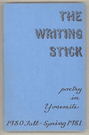 Imagen del vendedor de The writing stick: Poetry in Yosemite 1980 Fall -- Spring 1981 [cover title] a la venta por Currey, L.W. Inc. ABAA/ILAB