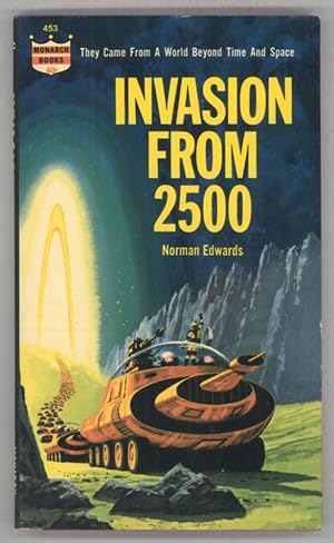 Bild des Verkufers fr INVASION FROM 2500 [by] Norman Edwards [pseudonym] zum Verkauf von Currey, L.W. Inc. ABAA/ILAB