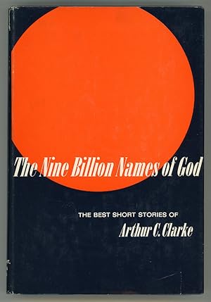 Seller image for THE NINE BILLION NAMES OF GOD: THE BEST SHORT STORIES OF ARTHUR C. CLARKE for sale by Currey, L.W. Inc. ABAA/ILAB