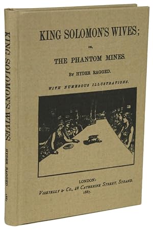 Seller image for KING SOLOMON'S WIVES; OR, THE PHANTOM MINES. By Hyder Ragged [pseudonym] . for sale by Currey, L.W. Inc. ABAA/ILAB