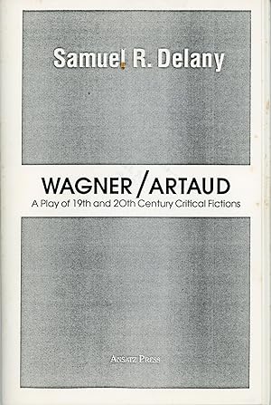 Image du vendeur pour WAGNER / ARTAUD: A PLAY OF 19TH AND 20TH CENTURY CRITICAL FICTIONS mis en vente par Currey, L.W. Inc. ABAA/ILAB