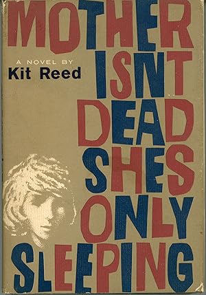 Image du vendeur pour MOTHER ISN'T DEAD SHE'S ONLY SLEEPING mis en vente par Currey, L.W. Inc. ABAA/ILAB