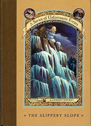 Seller image for A SERIES OF UNFORTUNATE EVENTS, BOOK THE TENTH: THE SLIPPERY SLOPE by Lemony Snicket [pseudonym] . for sale by Currey, L.W. Inc. ABAA/ILAB